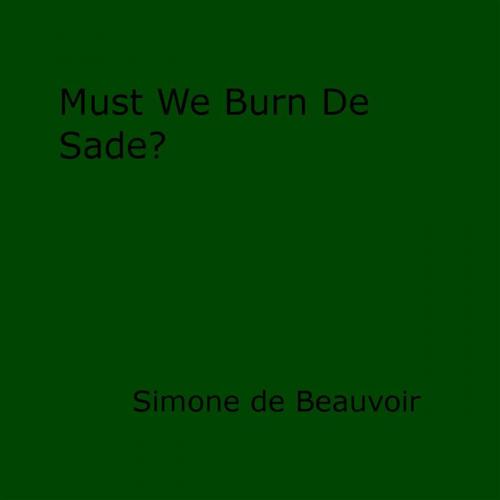 Cover of the book Must We Burn de Sade? by Simone de Beauvoir, Olympia Press