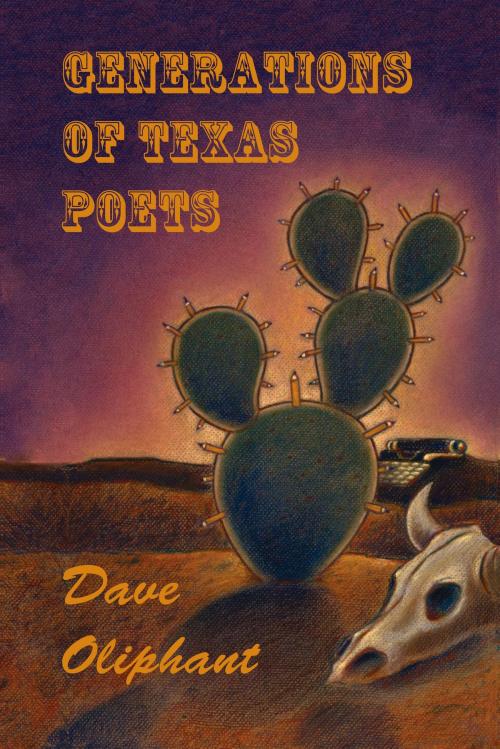 Cover of the book Generations of Texas Poets by Dave Oliphant, Wings Press