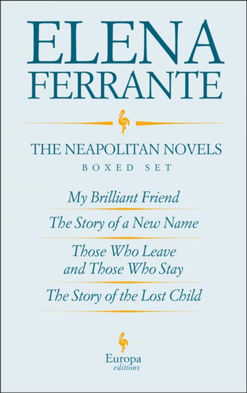 Cover of the book The Neapolitan Novels by Elena Ferrante Boxed Set by Elena Ferrante, Europa Editions