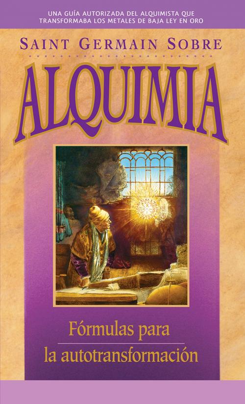 Cover of the book Saint Germain sobre alquimia by Elizabeth Clare Prophet, Summit University Press Español