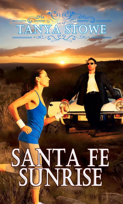 Cover of the book Santa Fe Sunrise by Tanya Stowe, Pelican Book Group