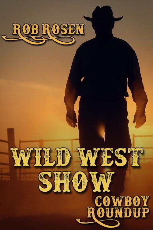 Cover of the book Wild West Show by Rob Rosen, JMS Books LLC