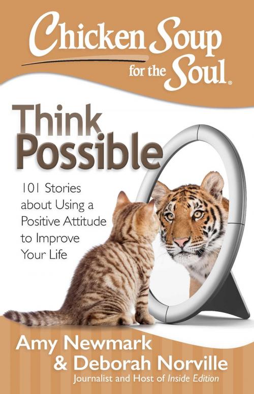 Cover of the book Chicken Soup for the Soul: Think Possible by Amy Newmark, Deborah Norville, Chicken Soup for the Soul