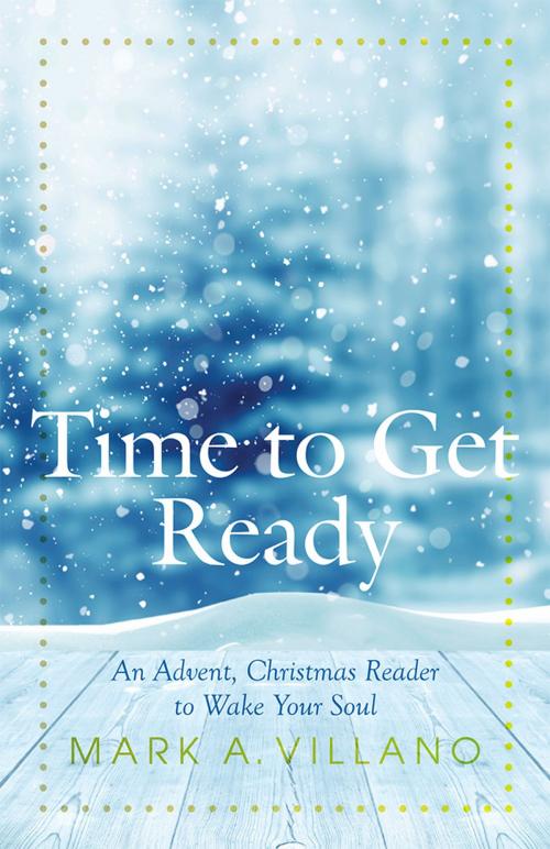 Cover of the book Time to Get Ready by Mark A. Villano, Paraclete Press