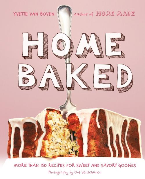 Cover of the book Home Baked by Yvette van Boven, Oof Verschuren, ABRAMS