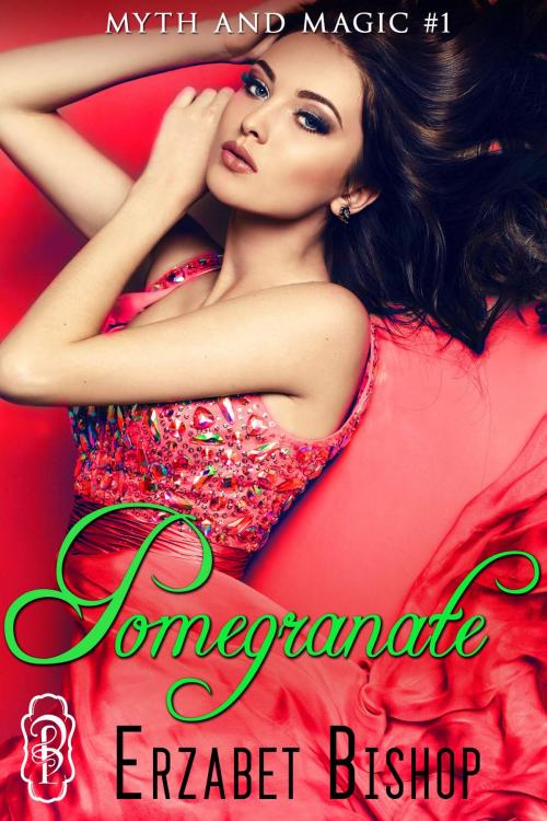 Cover of the book Pomegranate by Erzabet Bishop, Decadent Publishing Company