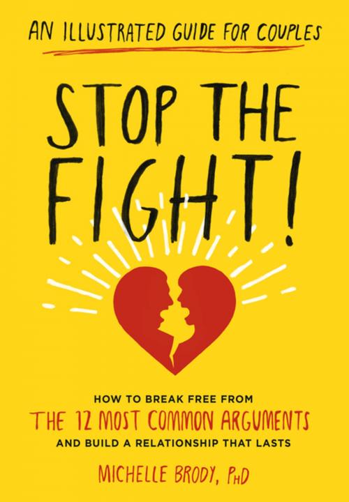 Cover of the book Stop the Fight!: An Illustrated Guide for Couples by Michelle Brody PhD, The Experiment