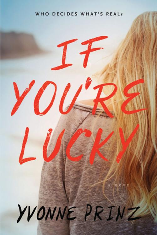 Cover of the book If You're Lucky by Yvonne Prinz, Algonquin Books
