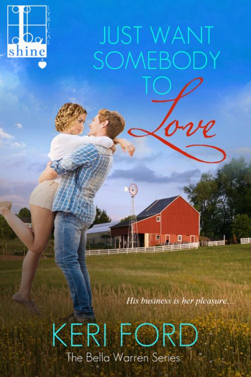 Cover of the book Just Want Somebody to Love by Keri Ford, Lyrical Press