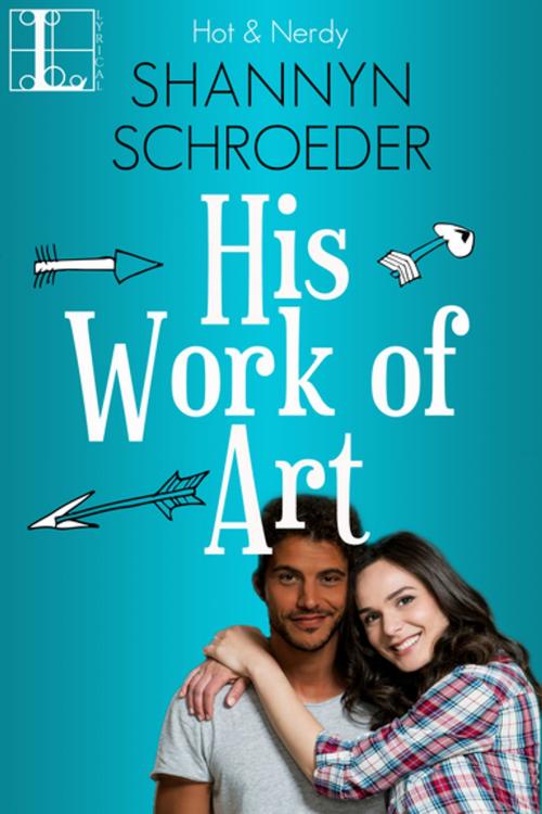 Cover of the book His Work of Art by Shannyn Schroeder, Lyrical Press