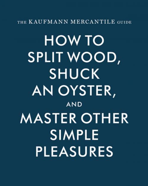 Cover of the book The Kaufmann Mercantile Guide by Sebastian Kaufmann, Alexandra Redgrave, Princeton Architectural Press
