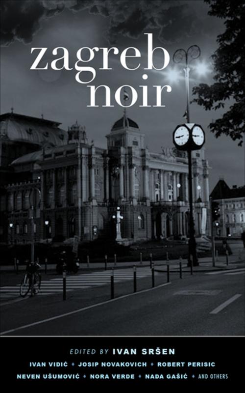 Cover of the book Zagreb Noir by Ivan Sršen, Akashic Books (Ignition)