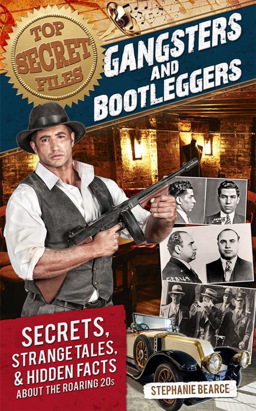 Cover of the book Top Secret Files: Gangsters and Bootleggers by Stephanie Bearce, Sourcebooks