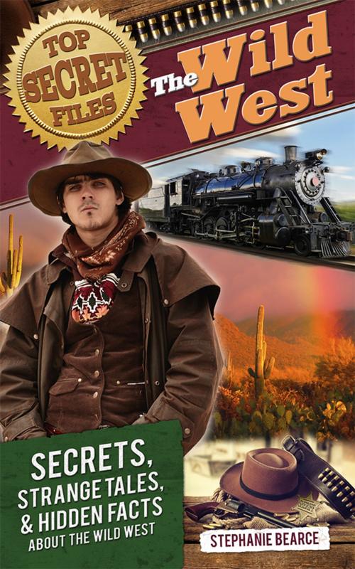 Cover of the book Top Secret Files: The Wild West by Stephanie Bearce, Sourcebooks