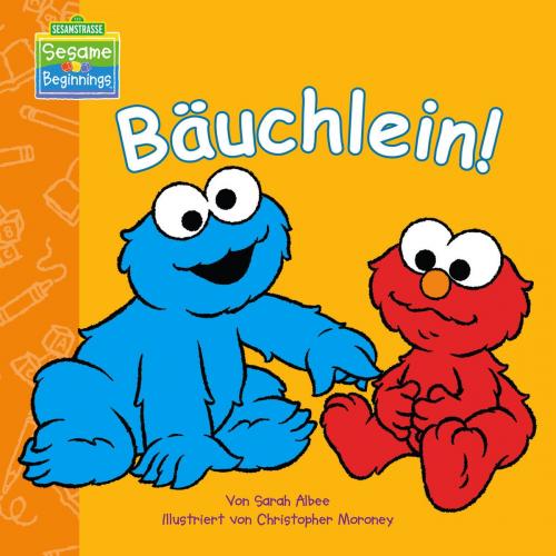 Cover of the book Bäuchlein! (Sesamstrasse Serie) by Albee, Sarah, SESAME WORKSHOP