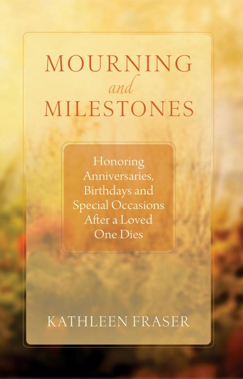 Cover of the book Mourning and Milestones by Kathleen Fraser, Red Wheel Weiser