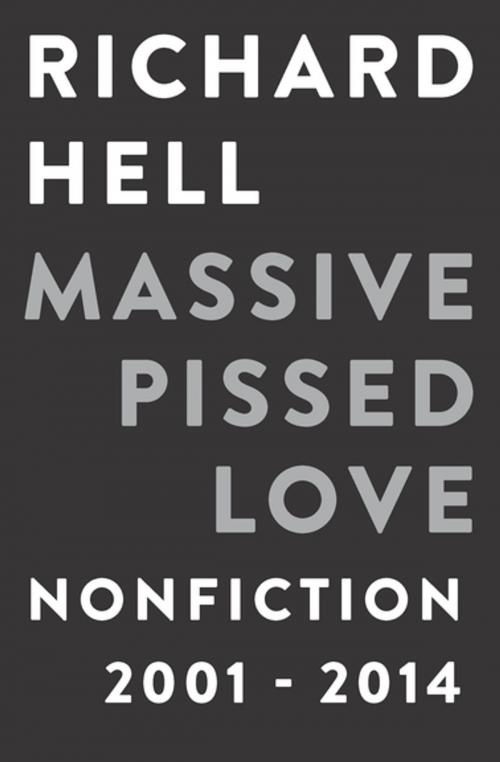 Cover of the book Massive Pissed Love by Richard Hell, Counterpoint Press