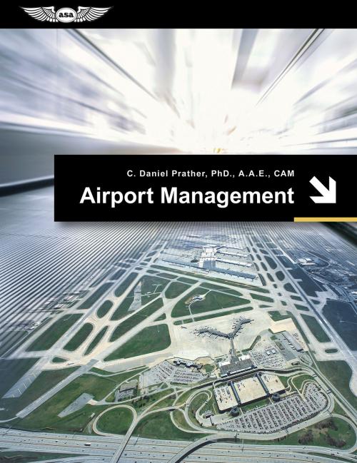 Cover of the book Airport Management by C. Daniel Prather, Aviation Supplies & Academics, Inc.