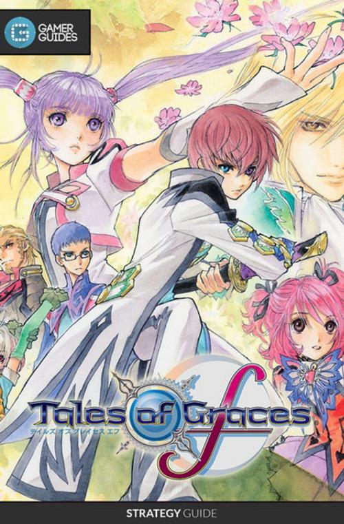Cover of the book Tales of Graces F - Strategy Guide by GamerGuides.com, Gamer Guides