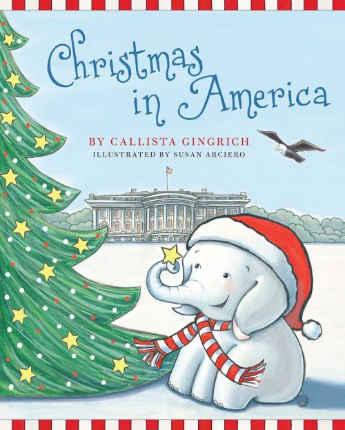Cover of the book Christmas in America by Callista Gingrich, Regnery Kids