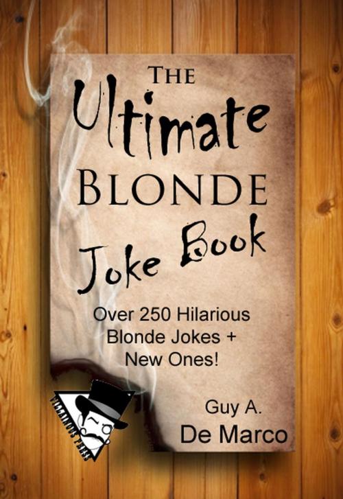 Cover of the book The Ultimate Blonde Joke Book by Guy Anthony De Marco, Villainous Press
