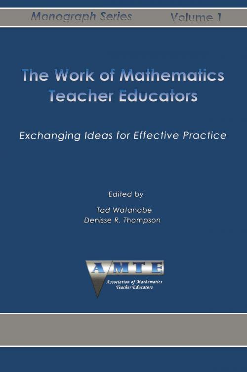 Cover of the book The Work of Mathematics Teacher Educators by , Information Age Publishing