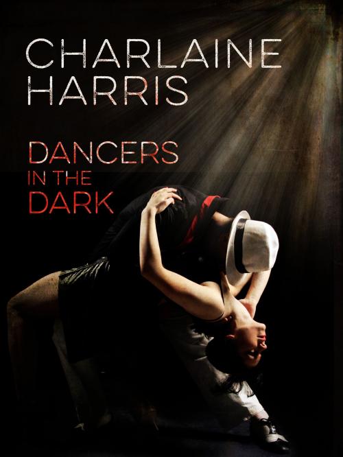 Cover of the book Dancers in the Dark by Charlaine Harris, Jabberwocky Literary Agency, Inc.