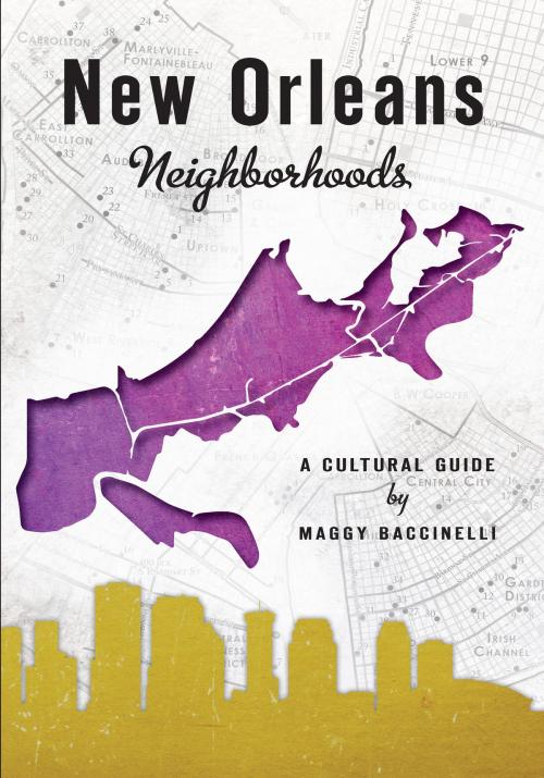 Cover of the book New Orleans Neighborhoods by Maggy Baccinelli, Arcadia Publishing Inc.