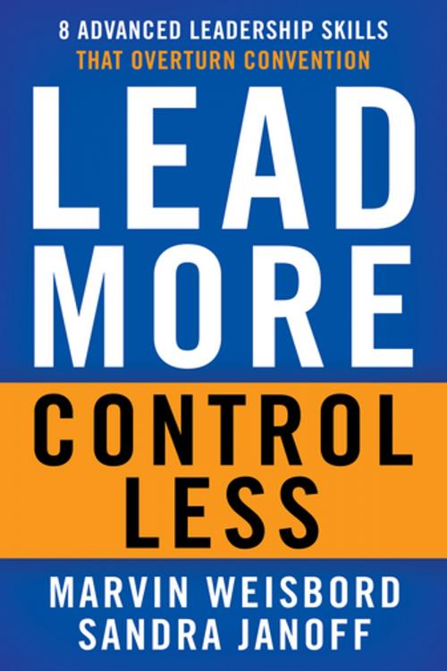 Cover of the book Lead More, Control Less by Marvin R. Weisbord, Sandra Janoff, Berrett-Koehler Publishers