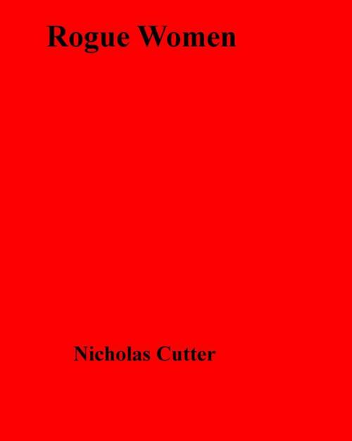 Cover of the book Rogue Women by Nicholas Cutter, Olympia Press
