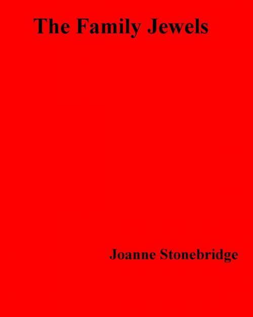 Cover of the book The Family Jewels by Joanne Stonebridge, Olympia Press