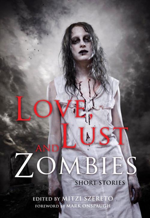 Cover of the book Love, Lust, and Zombies by , Cleis Press