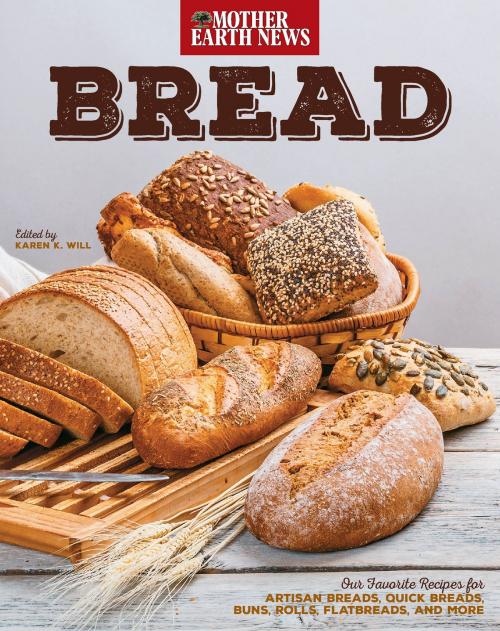 Cover of the book Bread by Mother Earth News by Mother Earth News, Voyageur Press