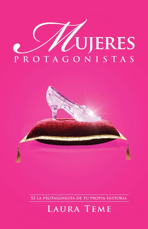 Cover of the book Mujer protagonista by Laura Teme, Whitaker House
