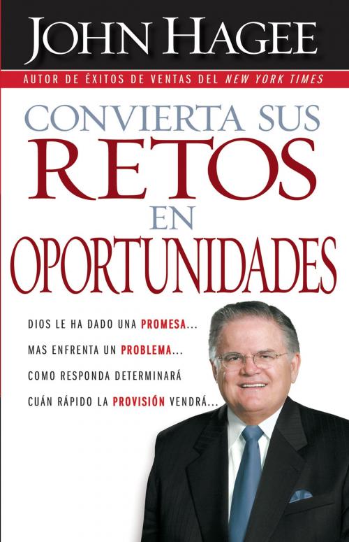 Cover of the book Convierta sus retos en oportunidades by John Hagee, Charisma House