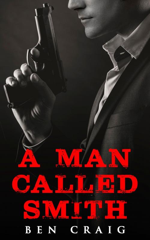 Cover of the book A man called Smith by Ben Craig, booksmango