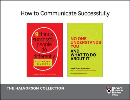 Cover of the book How to Communicate Successfully: The Halvorson Collection (2 Books) by Heidi Grant Halvorson, Harvard Business Review Press