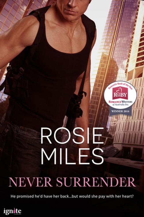 Cover of the book Never Surrender by Rosie Miles, Entangled Publishing, LLC