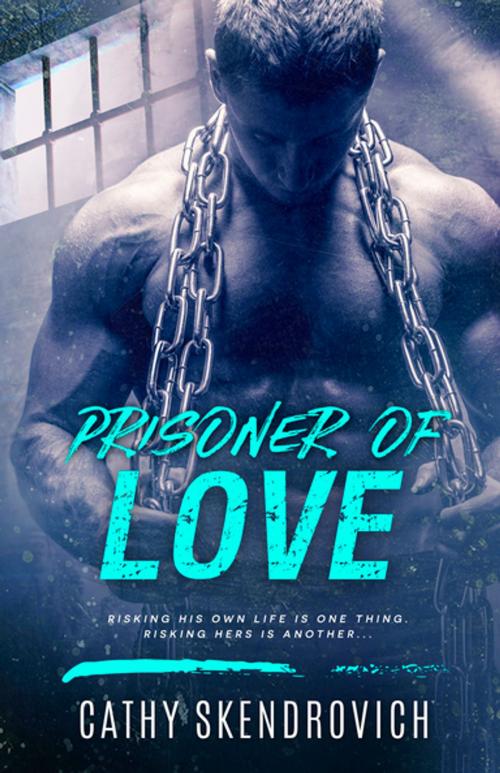 Cover of the book Prisoner of Love by Cathy Skendrovich, Entangled Publishing, LLC
