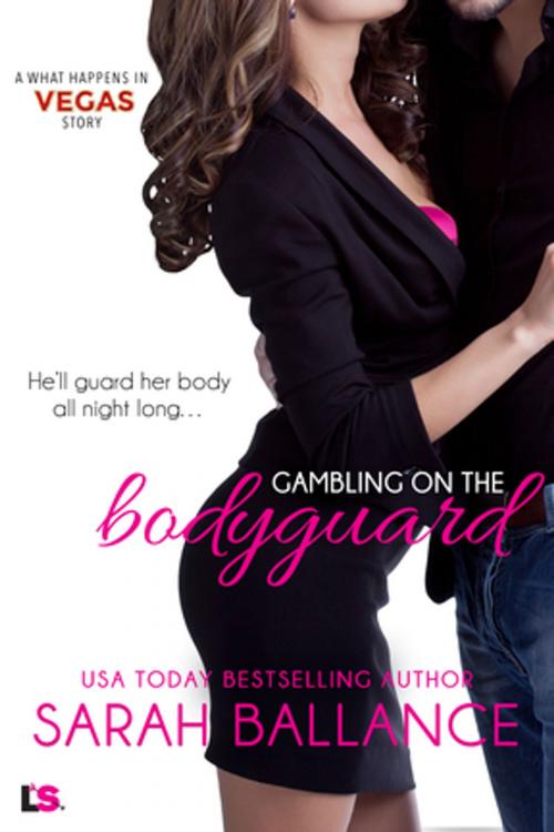 Cover of the book Gambling on the Bodyguard by Sarah Ballance, Entangled Publishing, LLC