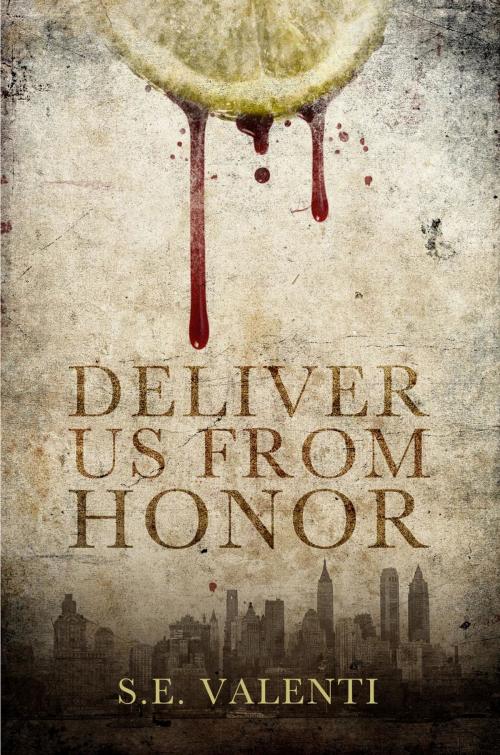Cover of the book Deliver us from Honor by S.E. Valenti, S.E. Valenti, Author