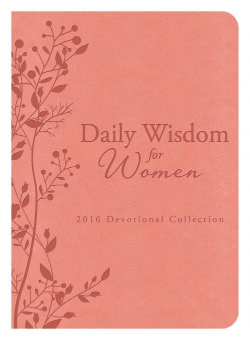 Cover of the book Daily Wisdom for Women 2016 Devotional Collection by Compiled by Barbour Staff, Barbour Publishing, Inc.