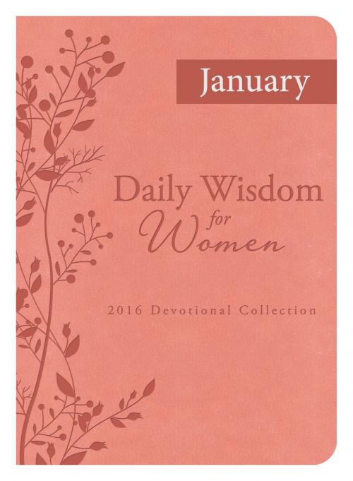 Cover of the book Daily Wisdom for Women 2016 Devotional Collection - JANUARY 2016 by Compiled by Barbour Staff, Barbour Publishing, Inc.