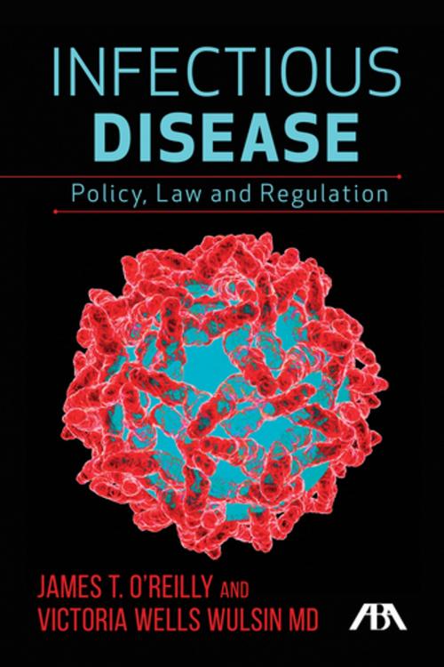 Cover of the book Infectious Disease by Victoria Wells Wulsin, James T. O'Reilly, American Bar Association