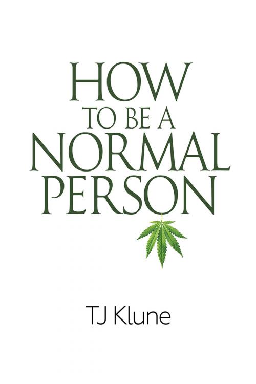 Cover of the book How to Be a Normal Person by TJ Klune, Dreamspinner Press