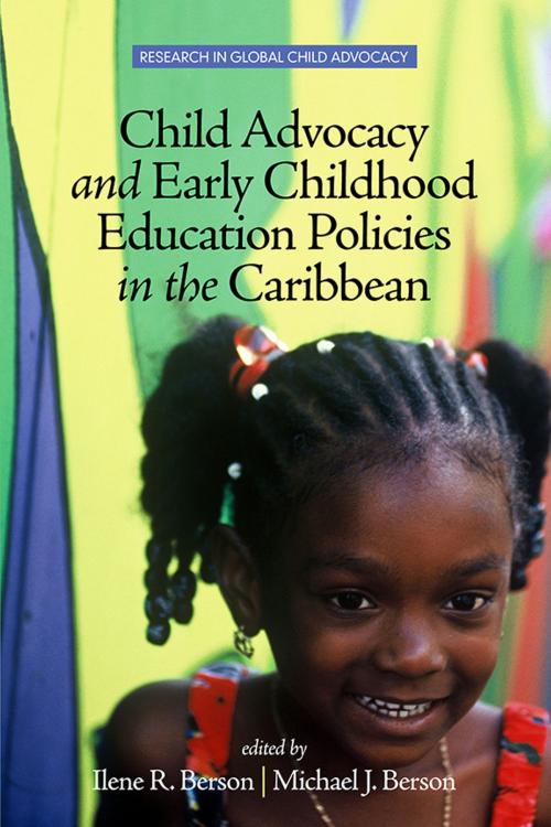 Cover of the book Child Advocacy and Early Childhood Education Policies in the Caribbean by , Information Age Publishing
