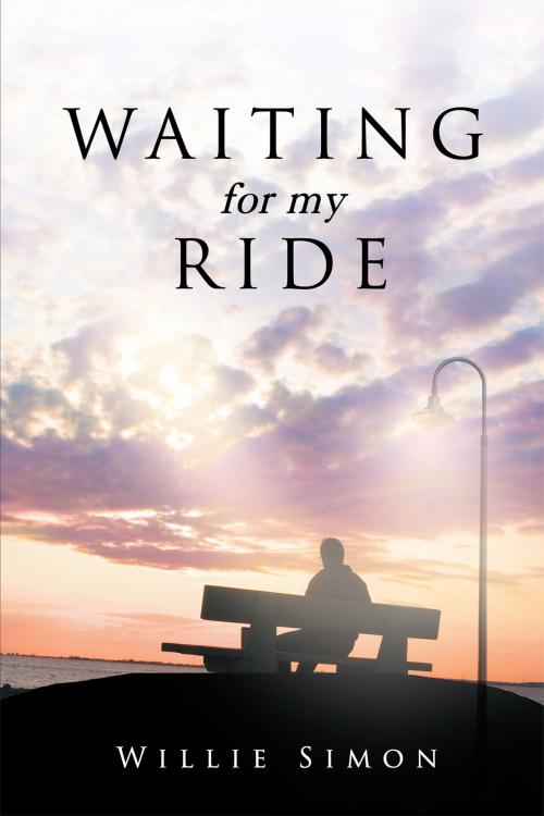 Cover of the book Waiting for my Ride by Willie Simon, Page Publishing, Inc.