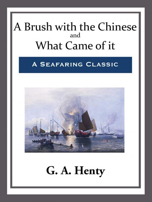 Cover of the book A Brush with the Chinese and What Came of it by G. A. Henty, Start Publishing LLC