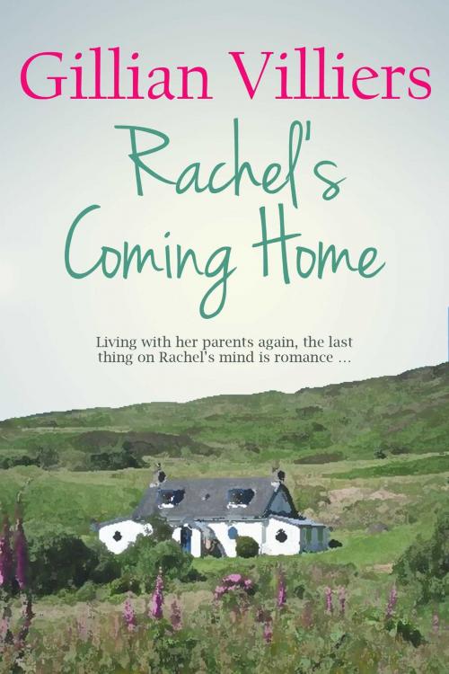 Cover of the book Rachel's Coming Home by Gillian Villiers, Accent Press