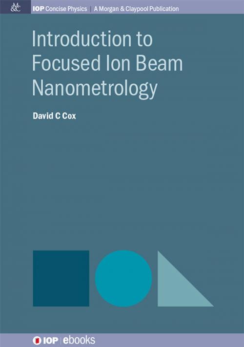 Cover of the book Introduction to Focused Ion Beam Nanometrology by David C. Cox, Morgan & Claypool Publishers